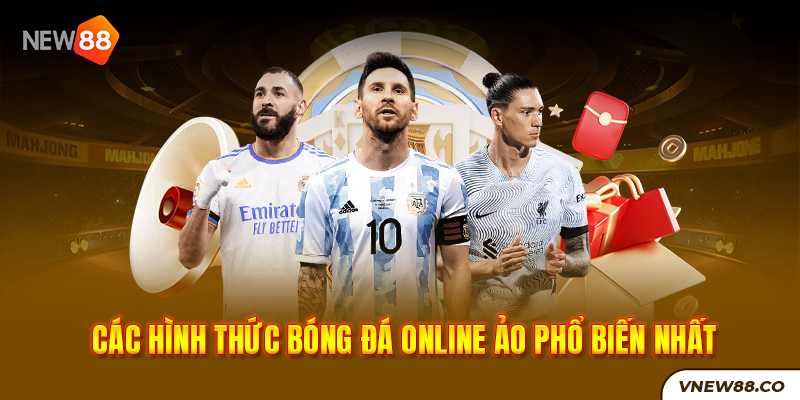 New88 Link Chính Thức New88 Com Khuyến Mãi Độc Quyền Mới Nhất Các hình thức bóng đá online ảo phổ biến nhất tại New88