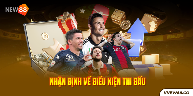 New88 Link Chính Thức New88 Com Khuyến Mãi Độc Quyền Mới Nhất Nhận định về điều kiện thi đấu tại New88