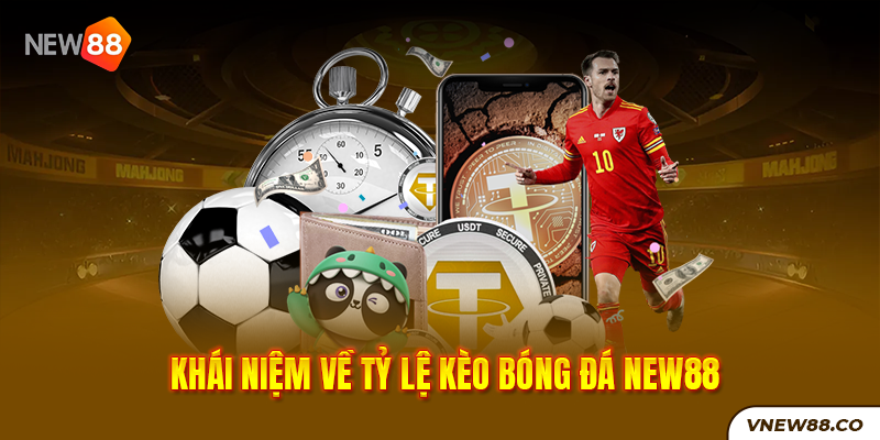 New88 Link Chính Thức New88 Com Khuyến Mãi Độc Quyền Mới Nhất Khái niệm về tỷ lệ kèo bóng đá New88