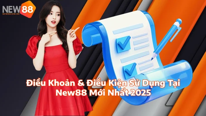 Điều Khoản Điều Kiện Sử Dụng Tại New88 Mới Nhất 2025